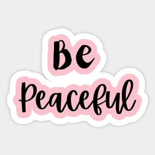 Be Peaceful Sticker